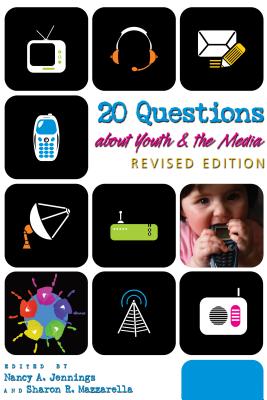 20 Questions about Youth and the Media Revised Edition - Nancy A. Jennings