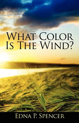 What Color Is the Wind? - Edna Spencer
