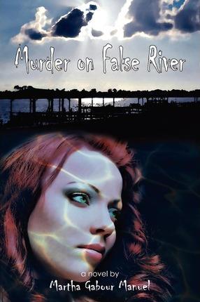Murder on False River - Martha Manuel