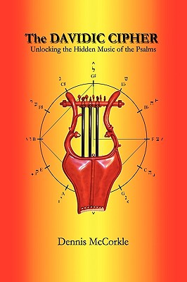 The Davidic Cipher: Unlocking the Music of the Psalms - Dennis Firth Mccorkle