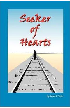 Coperta cărții 'Seeker of Hearts - Steven P. Smith'