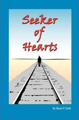 Coperta cărții 'Seeker of Hearts - Steven P. Smith'