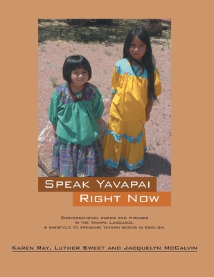 Speak Yavapai Right Now - Karen Ray