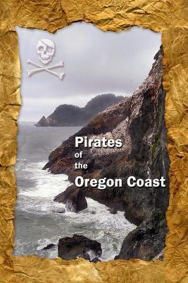 Pirates of the Oregon Coast - Brian Benson