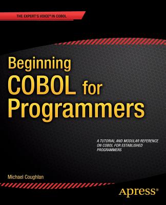Beginning COBOL for Programmers - Michael Coughlan