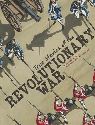 True Stories of the Revolutionary War - Elizabeth Raum