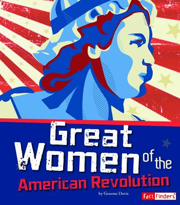 Great Women of the American Revolution - Brianna Hall