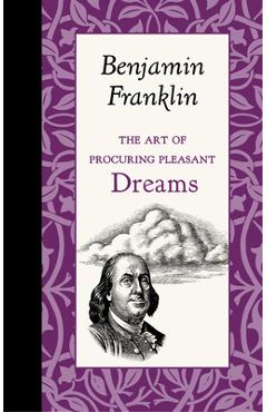 Coperta cărții 'The Art of Procuring Pleasant Dreams - Benjamin Franklin'