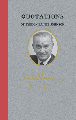 Quotations of Lyndon Baines Johnson - Lyndon Johnson