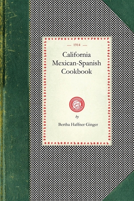 California Mexican-Spanish Cookbook - Bertha Haffner-ginger