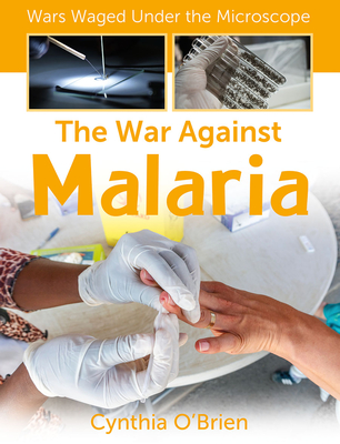 The War Against Malaria - Cynthia O'brien