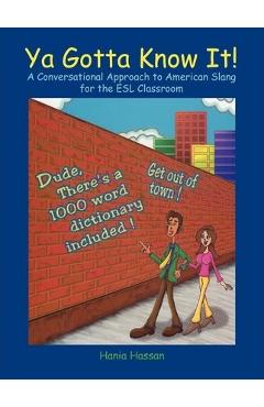 Coperta cărții 'YA Gotta Know It!: A Conversational Approach to American Slang for the ESL Classroom - Hania Hassan'