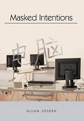 Masked Intentions: Navigating a Computer Embargo on China - Allan Joseph