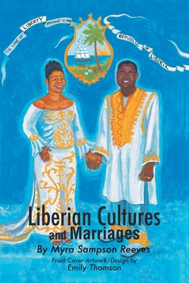 Liberian Cultures and Marriages - Myra Sampson Reeves