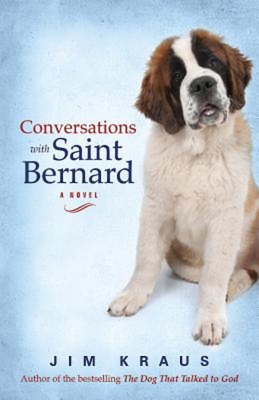 Conversations with Saint Bernard - Jim Kraus