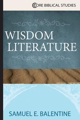 Wisdom Literature - Samuel E. Balentine