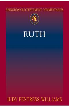 Abingdon Old Testament Commentaries: Ruth - Carolyn Pressler