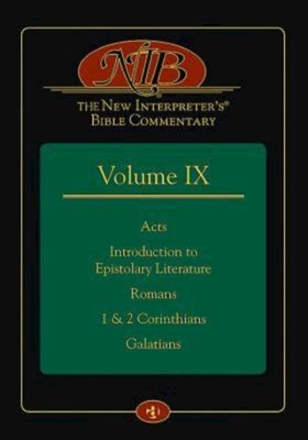 The New Interpreter's(r) Bible Commentary Volume IX: Acts, Introduction to Epistolary Literature, Romans, 1 & 2 Corinthians, Galatians - Leander E. Keck