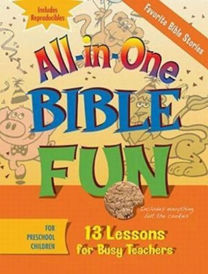 All-In-One Bible Fun for Preschool Children: Favorite Bible Stories: 13 Lessons for Busy Teachers - Abingdon Press