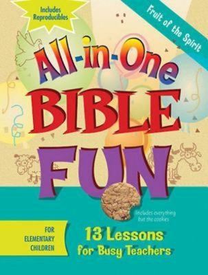 All-In-One Bible Fun for Elementary Children: Fruit of the Spirit: 13 Lessons for Busy Teachers - Abingdon Press