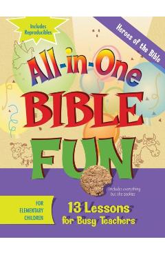 All-In-One Bible Fun for Elementary Children: Heroes of the Bible: 13 Lessons for Busy Teachers - Abingdon Press