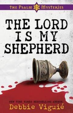 Poza produsului The Lord Is My Shepherd: The Psalm 23 Mysteries #1 - Debbie Viguie