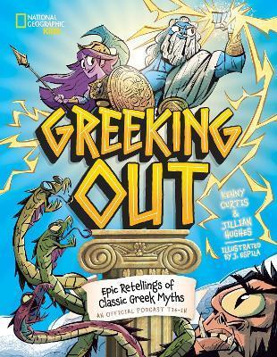 Greeking Out: Epic Retellings of Classic Greek Myths - Kenny Curtis