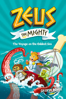 Zeus the Mighty: The Voyage on the Oddest Sea (Book 5) - Crispin Boyer
