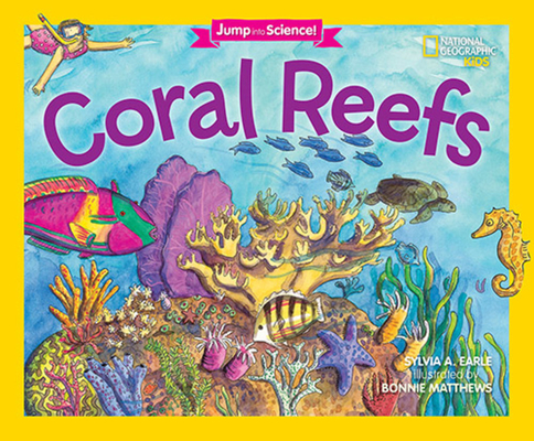 Jump Into Science: Coral Reefs - Sylvia A. Earle