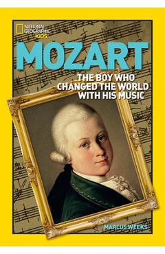 Coperta cărții 'Mozart: The Boy Who Changed the World with His Music - Marcus Weeks'
