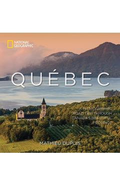 Coperta cărții 'Québec: A Photographic Road Trip Through Canada's Beautiful Province - Mathieu Dupuis'