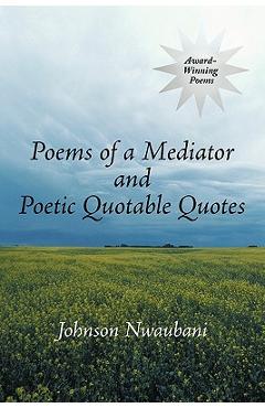 Poza produsului Poems of a Mediator and Poetic Quotable Quotes - Johnson Nwaubani