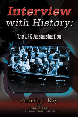 Interview with History: The Jfk Assassination - Pamela J. Ray