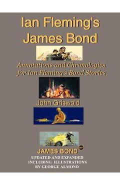 Coperta cărții 'Ian Fleming's James Bond: Annotations and Chronologies for Ian Fleming's Bond Stories - John Griswold'