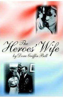 The Heroes' Wife - Dora Griffin Bell