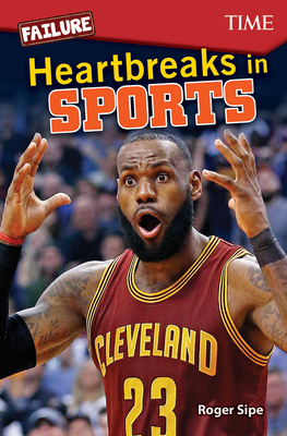 Failure: Heartbreaks in Sports - Roger Sipe