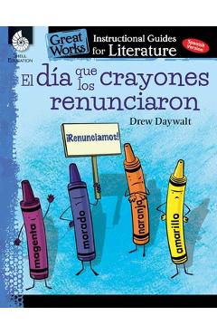 Poza produsului El Dia Que Los Crayones Renunciaron (the Day the Crayons Quit): An Instructional Guide for Literature: An Instructional Guide for Literature - Jodene Lynn Smith