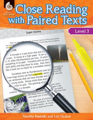 Close Reading with Paired Texts Level 3: Engaging Lessons to Improve Comprehension - Lori Oczkus
