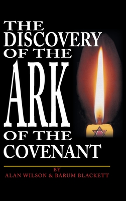 The Discovery of the Ark of the Covenant - Alan Wilson
