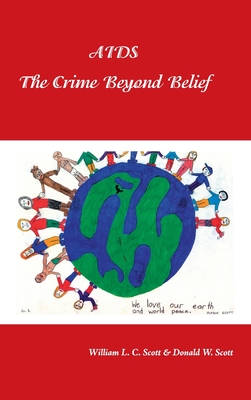 Aids: the Crime Beyond Belief - William L. C. Scott