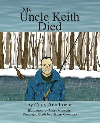 My Uncle Keith Died - Carol Ann Loehr