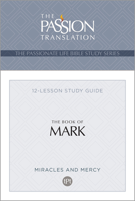 Tpt the Book of Mark: 12-Lesson Study Guide - Brian Simmons