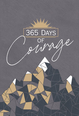 365 Days of Courage - Broadstreet Publishing Group Llc