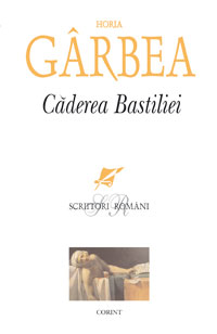 Caderea Bastiliei - Horia Garbea