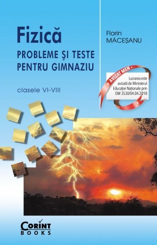 Fizica - Probleme si teste pentru gimnaziu - Clasele VI-VIII - Florin Macesanu