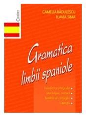 Coperta cărții 'Gramatica limbii spaniole - Camelia Radulescu, Flavia Sima'