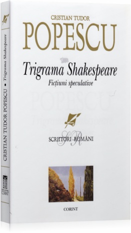Coperta cărții 'Trigrama Shakespeare - Fictiuni Speculative - Cristian Tudor Popescu'