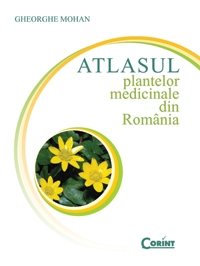 Atlasul plantelor medicinale din Romania 2007 - Gheorghe Mohan