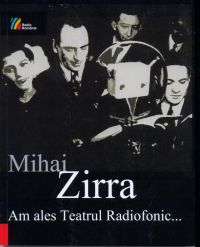 Am Ales Teatrul Radiofonic... - Mihai Zirra