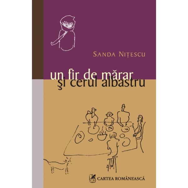 Un fir de marar si cerul alabstru - Sanda Nitescu